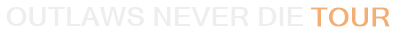Outlaws Never Die Tour